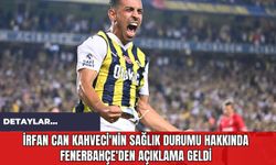 İrfan Can Kahveci'nin Sağlık Durumu Hakkında Fenerbahçe'den Açıklama Geldi