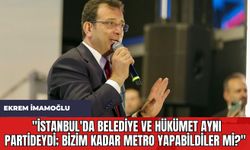 Ekrem İmamoğlu: "İstanbul'da Belediye ve Hükümet Aynı Partideydi; Bizim Kadar Metro Yapabildiler mi?"