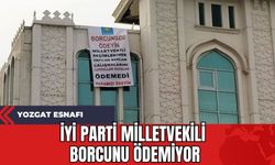 Yozgat Esnafı: İYİ Parti Milletvekili Borcunu Ödemiyor