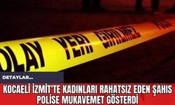 Kocaeli İzmit'te Kadınları Rahatsız Eden Şahıs Polise Mukavemet Gösterdi