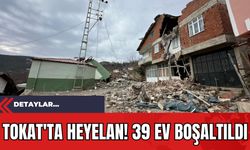 Tokat'ta Heyelan! 39 Ev Boşaltıldı