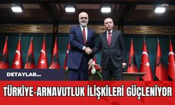 Türkiye-Arnavutluk İlişkileri Güçleniyor