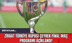 Ziraat Türkiye Kupası Çeyrek Final Maç Programı Açıklandı