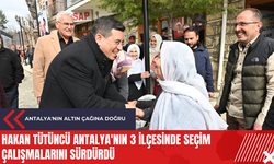 Hakan Tütüncü Antalya'nın 3 ilçesinde seçim çalışmalarını sürdürdü