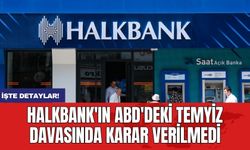 Halkbank'ın ABD'deki temyiz davasında karar verilmedi