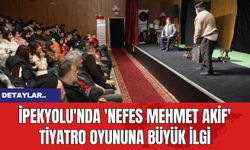İpekyolu'nda 'Nefes Mehmet Akif' Tiyatro Oyununa Büyük İlgi
