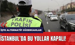 İstanbul'da bu yollar kapalı! İşte alternatif güzergahlar