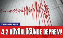 İzmir sallandı! 4.2 büyüklüğünde deprem!