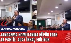Jandarma komutanına küfür eden AK Partili aday ihraç ediliyor