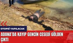Adana'da kayıp gencin cesedi gölden çıktı