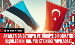 Antalya'da Estonya ve Türkiye Diplomatik İlişkilerinin 100. Yılı Etkinliği Yapılacak!