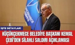 Küçükçekmece Belediye Başkanı Kemal Çebi'den silahlı saldırı açıklaması