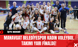 Manavgat Belediyespor Kadın Voleybol Takımı Yarı Finalde!