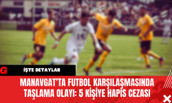 Manavgat’ta Futbol Karşılaşmasında Taşlama Olayı: 5 Kişiye Hapis Cezası