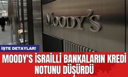Moody's İsrailli bankaların kredi notunu düşürdü