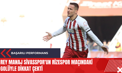 Rey Manaj Sivasspor'un Rizespor maçındaki golüyle dikkat çekti