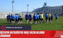Rizespor Kayserispor maçı hazırlıklarını sürdürdü
