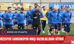 Rizespor Samsunspor maçı hazırlıklarını bitirdi
