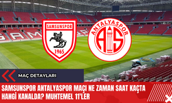 Samsunspor Antalyaspor maçı ne zaman saat kaçta hangi kanalda? Muhtemel 11'ler