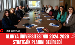 Alanya Üniversitesi’nin 2024-2028 Stratejik Planını Belirledi