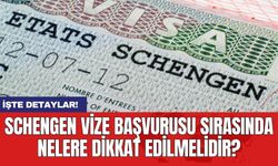 Schengen vize başvurusu sırasında nelere dikkat edilmelidir?