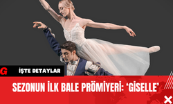 Sezonun İlk Bale Prömiyeri: ‘Giselle’