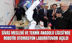 Sivas Mesleki ve Teknik Anadolu Lisesi'nde Robotik Otomasyon Laboratuvarı Açıldı