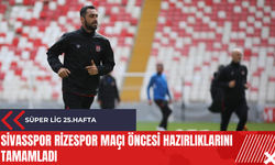 Sivasspor Rizespor maçı öncesi hazırlıklarını tamamladı