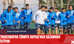 Trabzonspor Türkiye Kupası'nda kazanmak istiyor