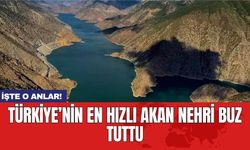 Türkiye’nin en hızlı akan nehri buz tuttu