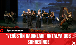 ‘Venüs’ün Kadınları’ Antalya DOB Sahnesinde