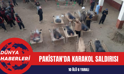 Pakistan'da Karakol Saldırısı: 10 Ölü 6 Yaralı