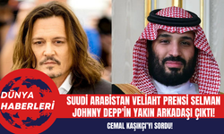 Suudi Arabistan Veliaht Prensi Selman  Johnny Depp'in Yakın Arkadaşı Çıktı