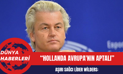 Hollandalı Aşırı Sağcı Lider Geert Wilders: Hollanda Avrupa'nın Aptalı!