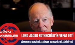 Dünyanın en zengin ailelerinden Rothschild ailesinin üyesi Lord Jacob Rothschild'in vefat etti