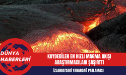 İzlanda'daki Yanardağ Patlaması Sonucunda Kaydedilen En Hızlı Magma Akışı Araştırmacıları Şaşırttı