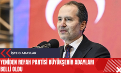 Yeniden Refah Partisi büyükşehir adayları belli oldu
