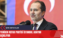 Yeniden Refah Partisi İstanbul adayını açıklıyor