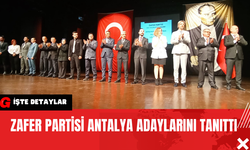 Zafer Partisi Antalya Adaylarını Tanıttı