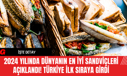 2024 Yılında Dünyanın En İyi Sandviçleri Açıklandı! Türkiye İlk Sıraya Girdi