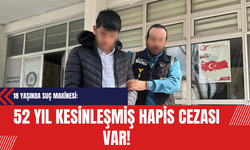 18 Yaşında Suç Makinesi: 52 Yıl Kesinleşmiş Hapis Cezası Var!