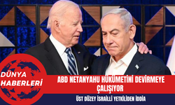 Üst Düzey İsrailli Yetkiliden İddia: ABD Netanyahu Hükümetini Devirmeye Çalışıyor
