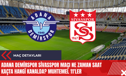 Adana Demirspor Sivasspor maçı ne zaman saat kaçta hangi kanalda? Muhtemel 11'ler