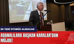 Adanalılara Başkan Karalar'dan müjde! 50 yeni otobüs alınacak
