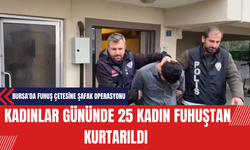 Bursa'da Fuh*ş Çetesine Şafak Operasyonu: Kadınlar Gününde 25 Kadın Kurtarıldı