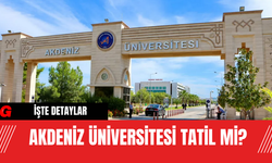 Akdeniz Üniversitesi Tatil Mi?