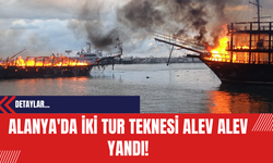 Alanya'da İki Tur Teknesi Alev Alev Yandı!