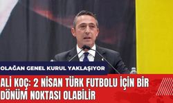 Ali Koç: 2 Nisan Türk futbolu için bir dönüm noktası olabilir