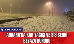 Ankara'da kar yağışı ve sis şehri beyaza bürüdü