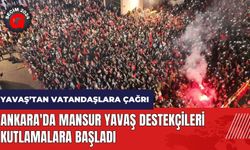 Ankara'da Mansur Yavaş destekçileri kutlamalara başladı! Yavaş'tan vatandaşa çağrı
